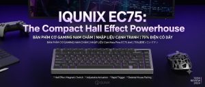 Đánh Giá Bàn Phím Cơ Gaming IQUNIX EC75