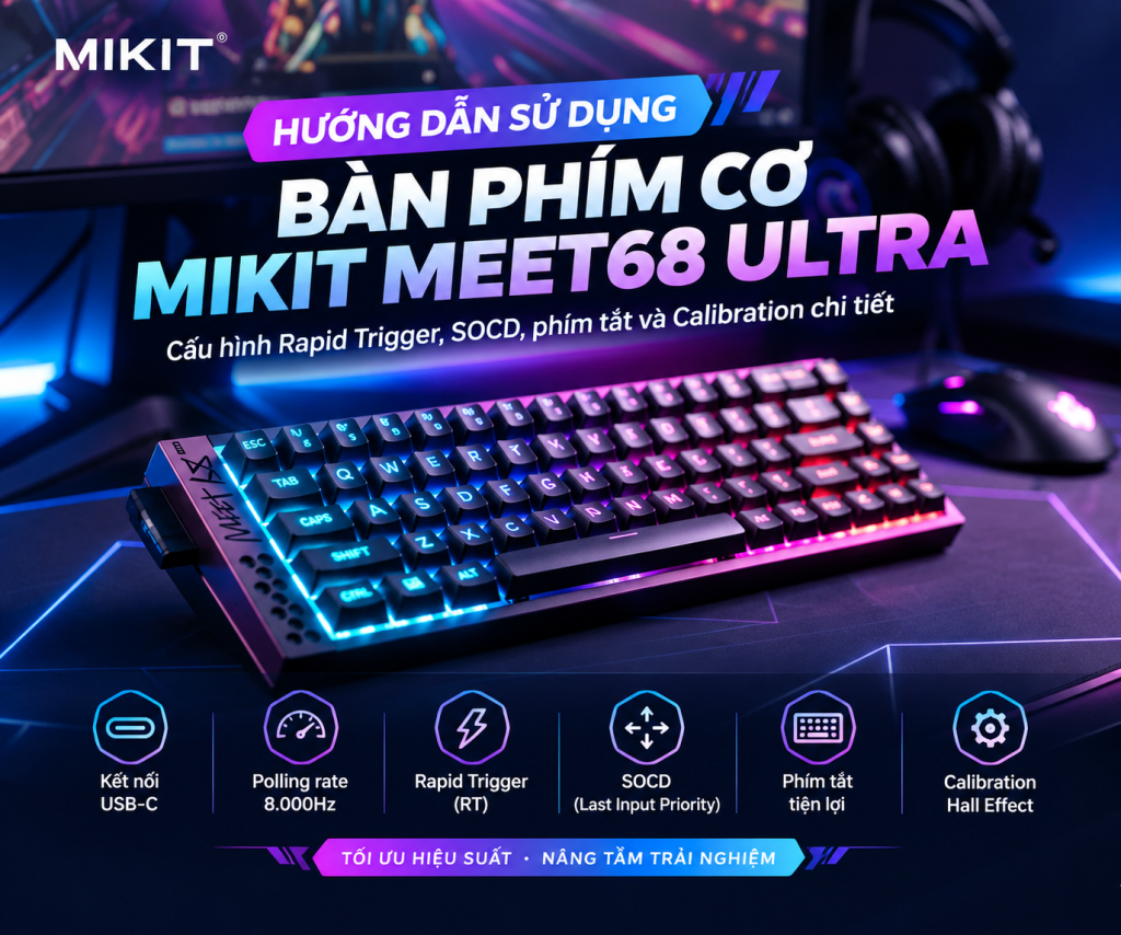 Hướng Dẫn Sử Dụng Bàn Phím Cơ MIKIT Meet68 Ultra